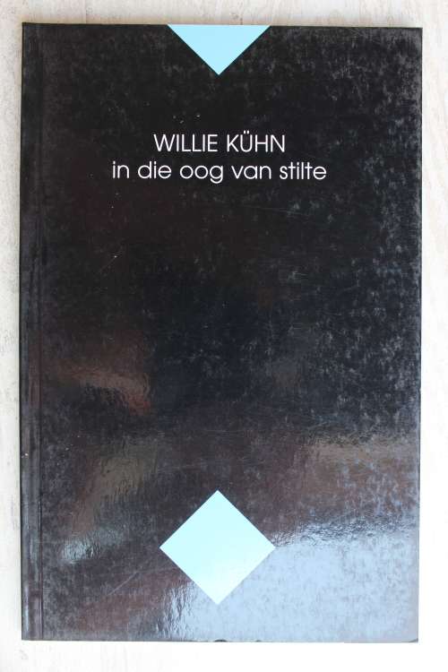 Afrikaans Fiction - In die oog van stilte - Willie Kuhn Gedigte for ...