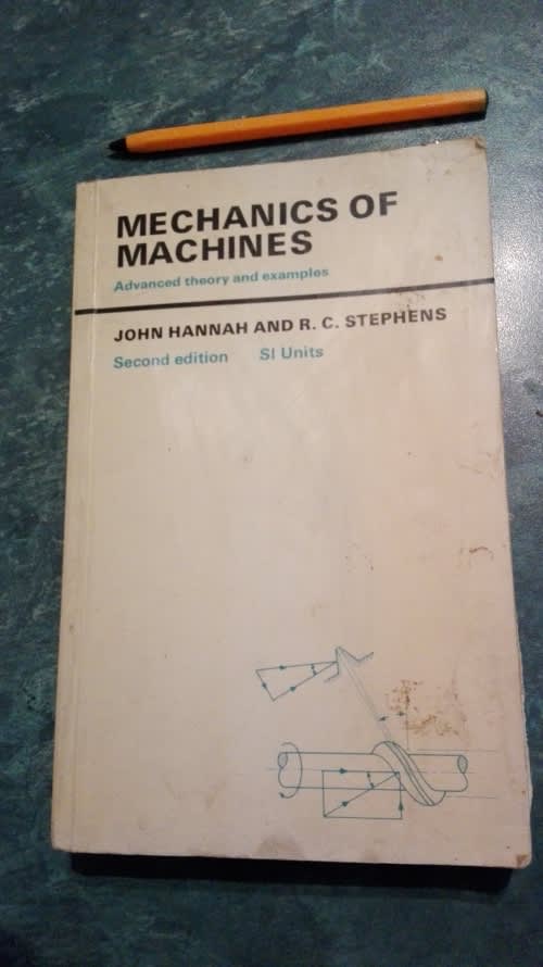Engineering - MECHANICS OF MACHINES by JOHN HANNAH AND R C STEPHENS was ...