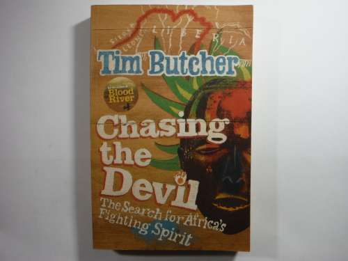 chasing the devil by tim butcher chasing the devil by tim butcher