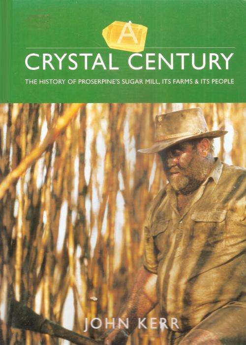 Africana Crystal Century The History of Proserpine`s Sugar Mill, it
