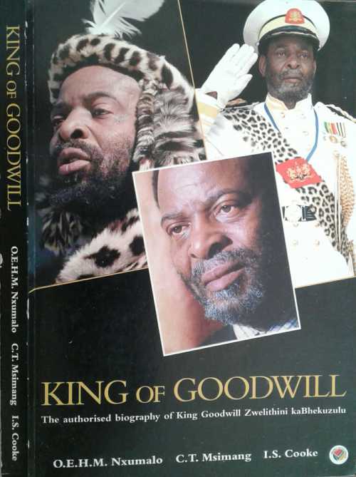Biographies & Memoirs - King of Goodwill, the Authorised Biography of King Goddwill Zwelithini ...