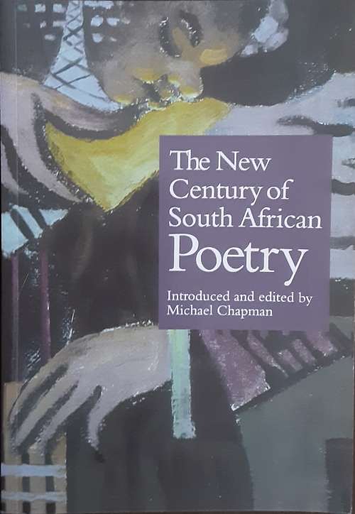 Poetry - The New Century of South African Poetry edited by Michael ...