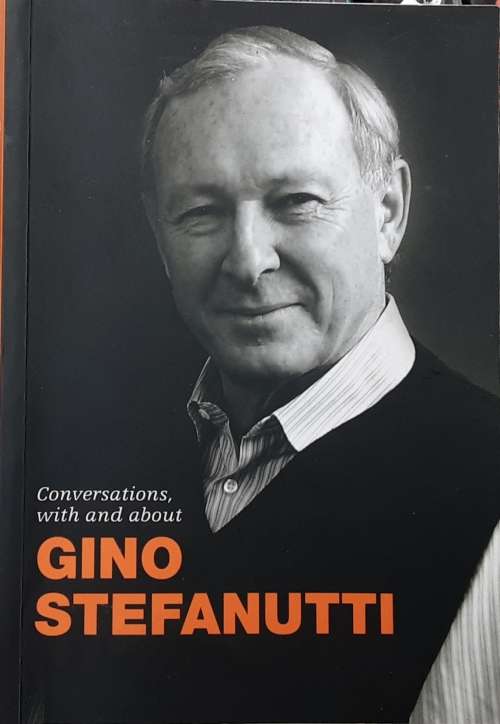 Biographies & Memoirs - Conversations with and about Gino Stefanutti ...