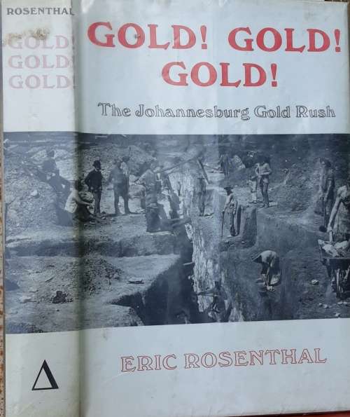 Africana - Gold! Gold! Gold! The Johannesburg Gold Rush By Eric 