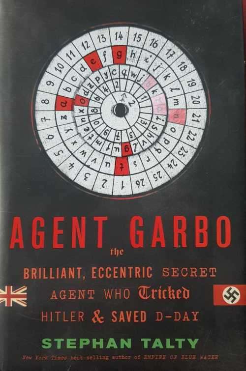 Political Sciences - Agent Garbo by Stephen Talty Agent who tricked ...