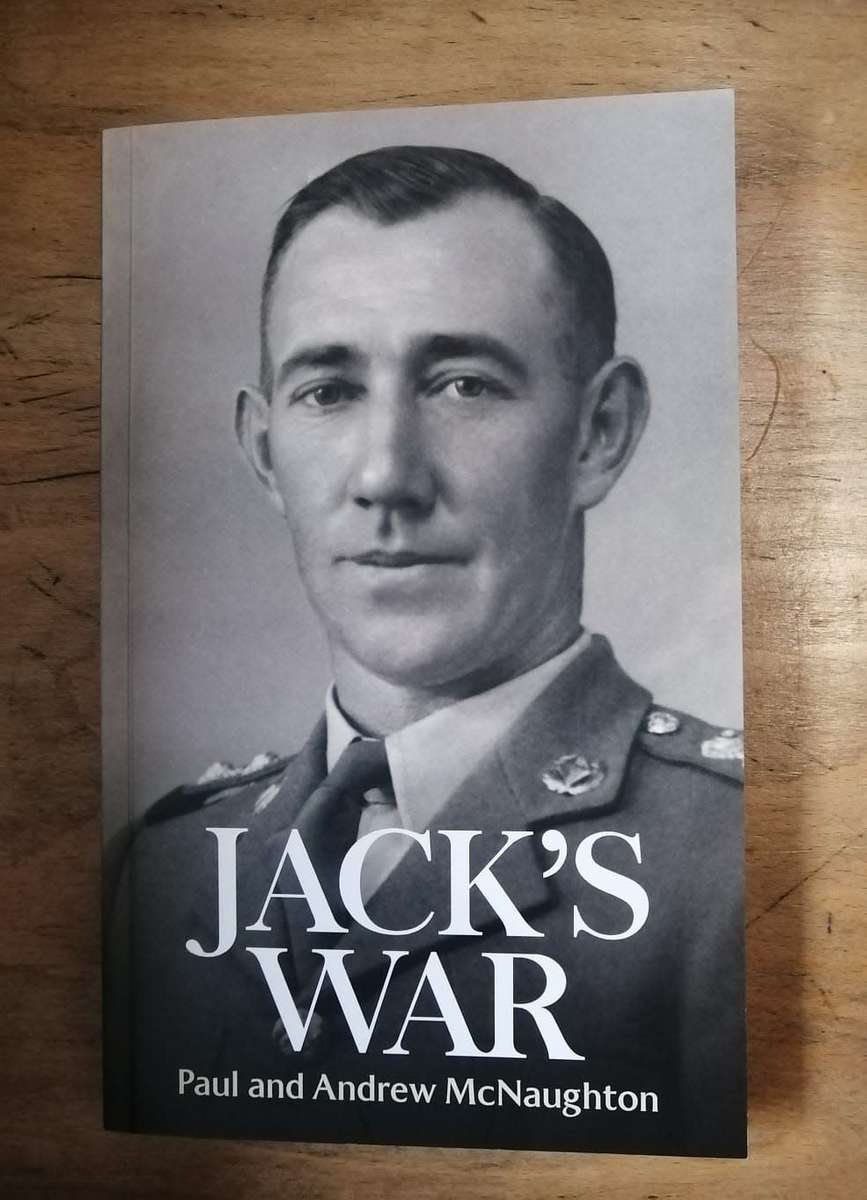 Books - Jack`s War - Paul and Andrew Mc Naughton ( Platoon Commander ...