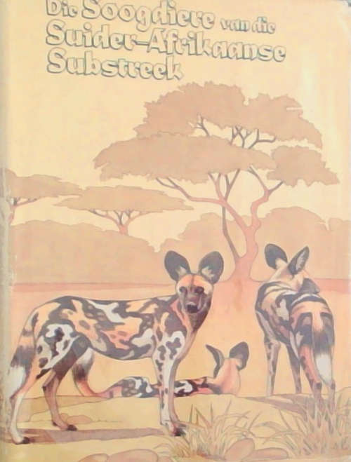 Africana Books - DIE SOOGDIERE VAN DIE SUIDER-AFRIKAANSE SUBSTREEK ...