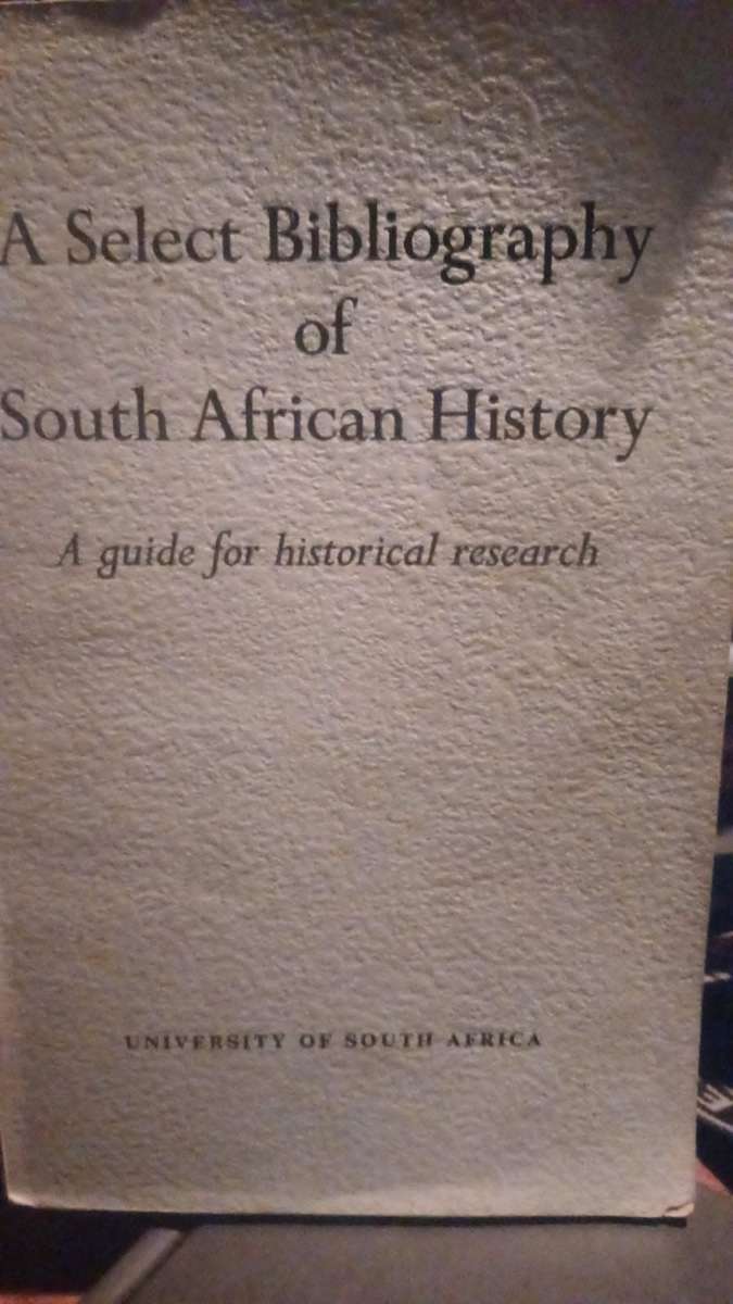 Africana - A Select Bibliography Of South African History, A Guide For ...