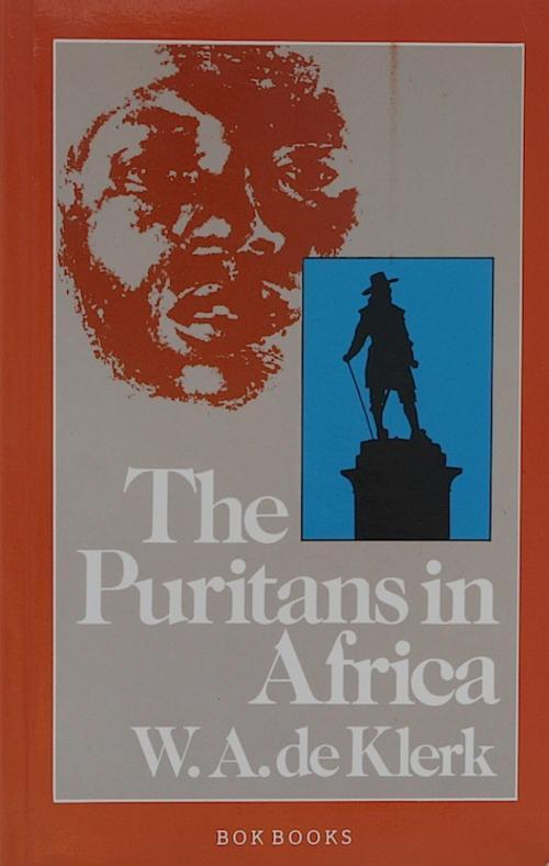 Africana The Puritans In Africa A Story Of Afrikanerdom