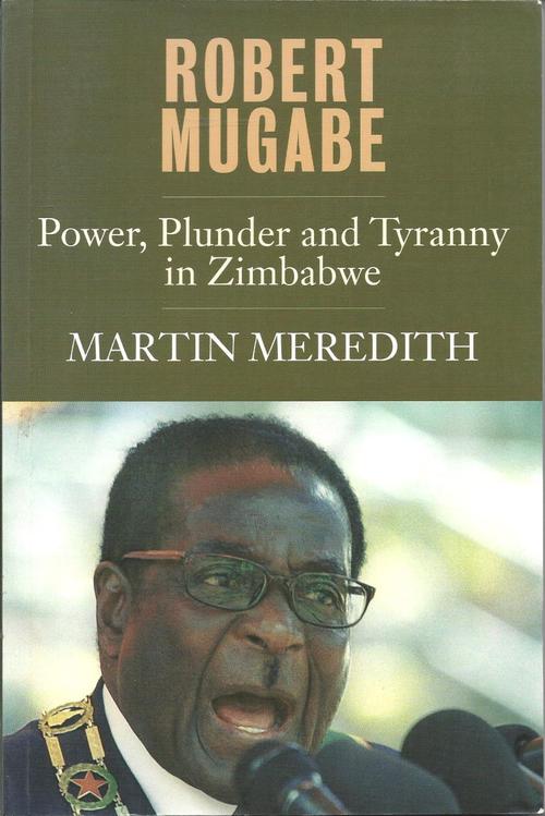 History Amp Politics Robert Mugabe Martin Meredith Was