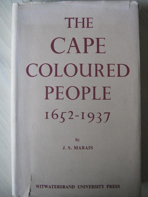 History & Politics - The Cape Coloured People 1652-1937. By JS Marais ...