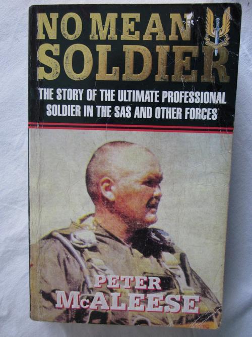 Books - No Mean Soldier - Peter McAleese-the story of the ultimate prof ...