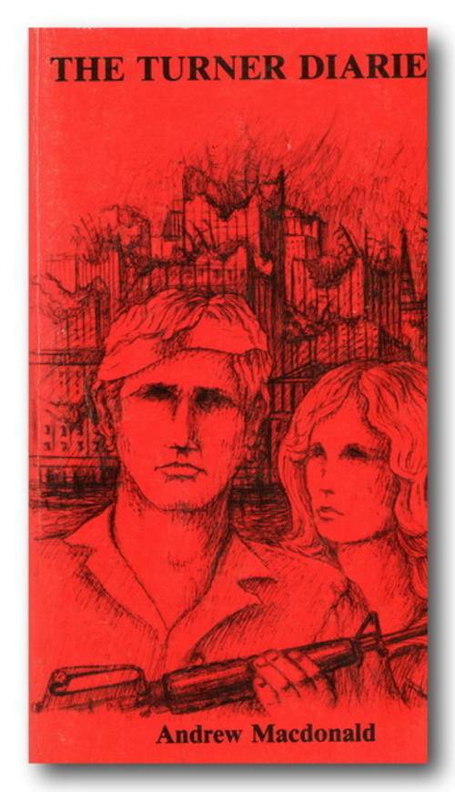 History & Politics The Turner Diaries by Andrew Macdonald (1978) was