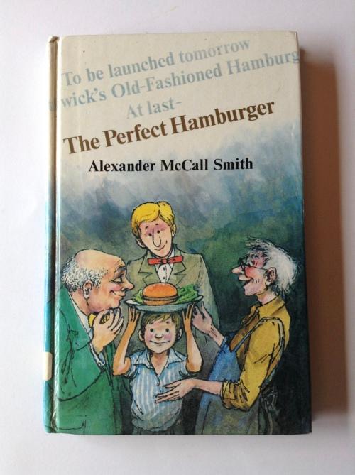 Fiction The Perfect Hamburger by Alexander McCall Smith was