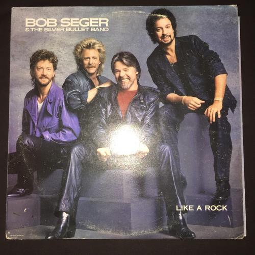 Classic Rock - Bob Seger & The Silver Bullet Band - Like A Rock (LP ...