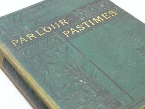 Parlour Pastimes - late 1800's - as per photo