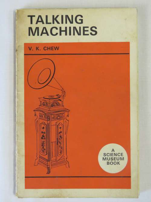 Talking machines by V.K. Chew - A science museum book