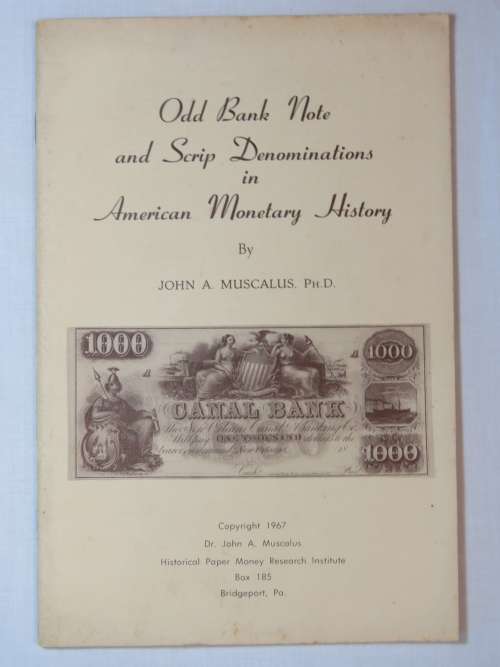 Odd Bank Note and Script Denominations in American Monetary History by John A. Muscalus