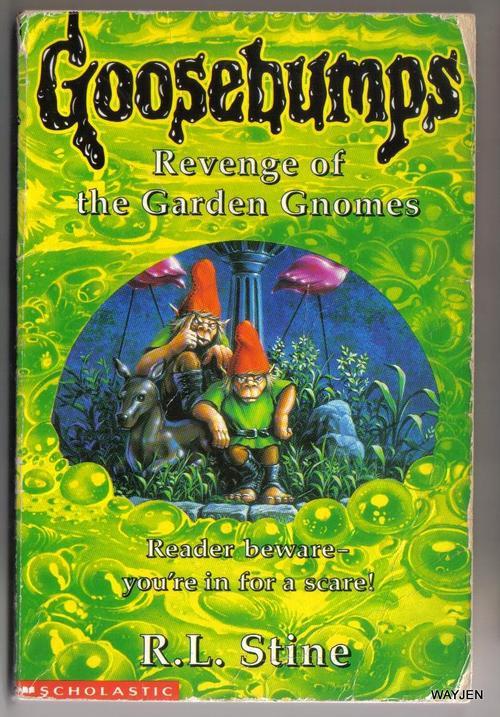 Fiction - GOOSEBUMPS. REVENGE OF THE GARDEN GNOMES AND INVASION OF THE ...