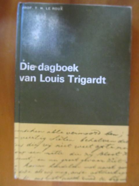 Africana - Prof le Roux - Die dagboek van Louis Trigardt for sale in ...