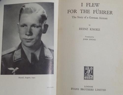 I Flew For The Fuhrer The Story Of A German Airman By Heinz Knoke - 