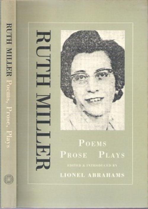 Literature Studies - Ruth Miller: Poems, Prose, Plays - Edited By 