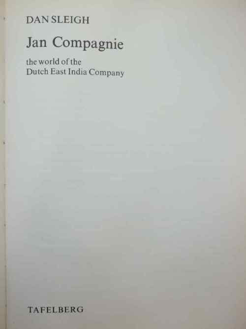 Jan Compagnie: The World Of The Dutch East Africa Company - Dan Sleigh - Tafelberg, 1980