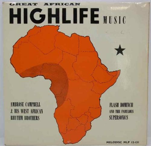 Great African Highlife Music - Ambrose Campbell & His West African Rhythm Brothers/Flash Dominci And The Fabulous Supersonics - Melodisc MLP 12-131
