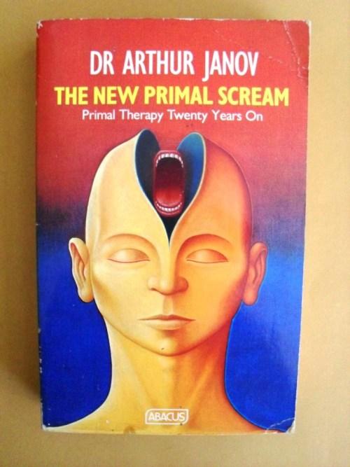 Self Help Amp Psychology The New Primal Scream Dr Arthur