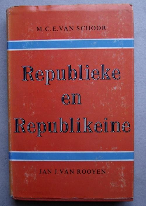 Africana Books M C E Van Schoor Amp Jan J Van Rooyen Republieke En Republikeine 1960 1st