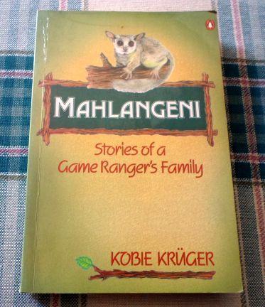 Mahlangeni: Stories of a Game Ranger's Family by Kobie ...