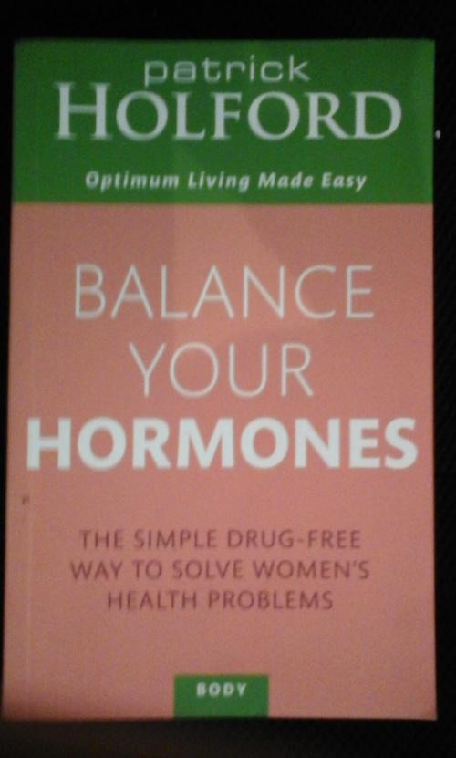Balance Your Hormones: The simple drug-free way to solve womens health problems