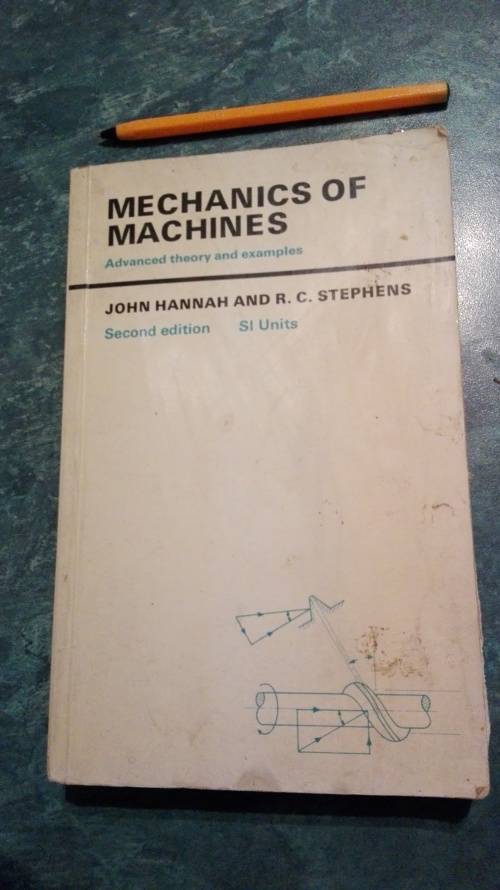 Mechanics Of Machines By John Hannah And R C Stephens - 