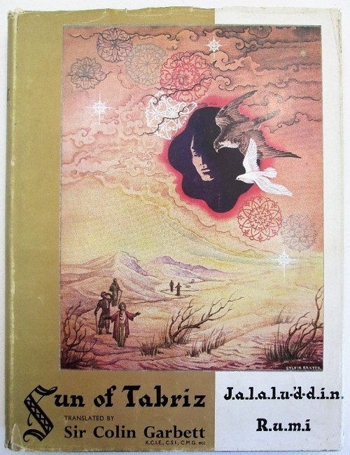 Sun of Tabriz: A Lyrical Introduction to Higher Metaphysics JALALUDDIN, RUMI (Signed! Colin Garbett) 1969, Johnston & Neville