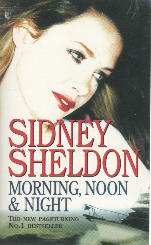 Morning Noon Night книга. Сидни Шелдон утро день ночь. Утро день ночь Сидни Шелдон книга. Ты боишься Темноты? Сидни Шелдон книга.
