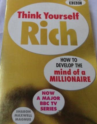 Self Help & Psychology - Think yourself rich.....how to Self Help & Psychology - Think yourself rich.....how to