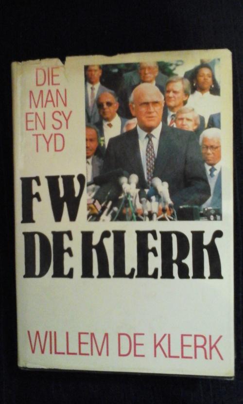 Africana F W De Klerk Die Man En Sy Tyd Willem De