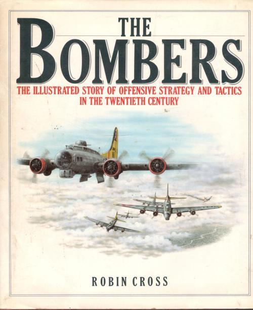 Books - The Bombers -- The Illustrated Story Of Offensive Strategy And ...