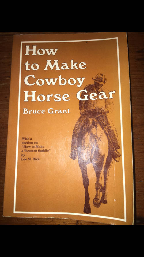 Other NonFiction How to make Cowboy Horse Gear Bruce Grant was