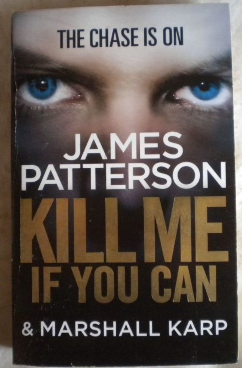 Crime Fiction Kill Me If You Can By James Patterson Was Listed For R30 00 On 1 Jun At 13 01 By Kanniedood In Ventersdorp Id