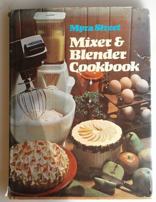 Cooking, Food & Wine Mixer and blender cookbook by Myra Street for