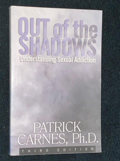 Self Help And Psychology Out Of The Shadows Understanding Sexual Addiction By Patrick Carnes For 9175